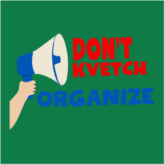 Don’t Kvetch, Organize Wall Art by Uri Zehavi