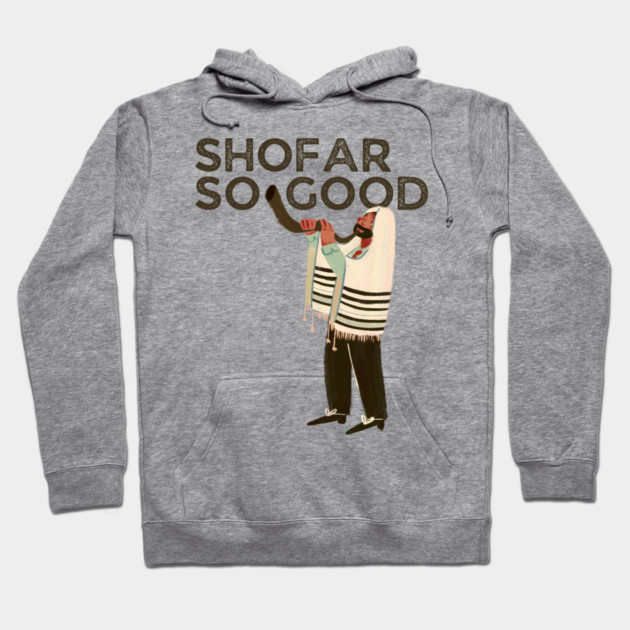 Shofar So Good Hoodie by Uri Zehavi