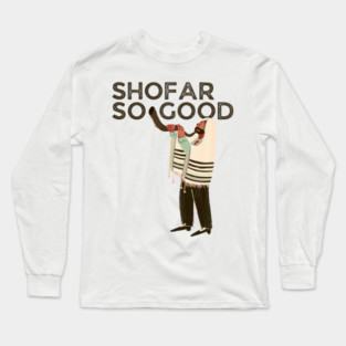 Shofar So Good Long Sleeve T-Shirt