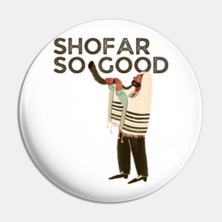 Shofar So Good Pin