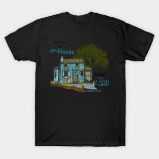 As for me and My house… T-Shirt