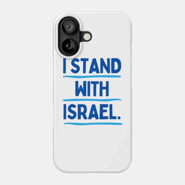 I Stand With Israel Phone Case by Uri Zehavi