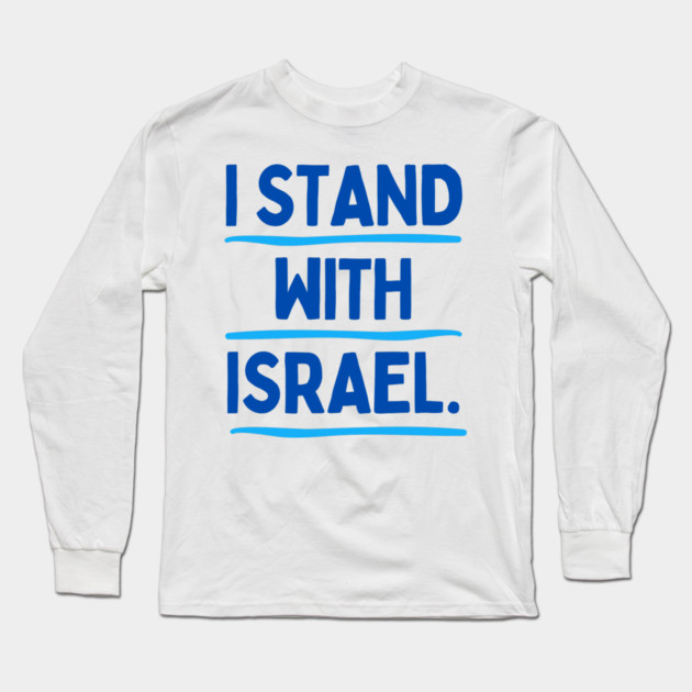 I Stand With Israel Long Sleeve T-Shirt by Uri Zehavi