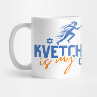 Kvetching Is My Cardio Mug