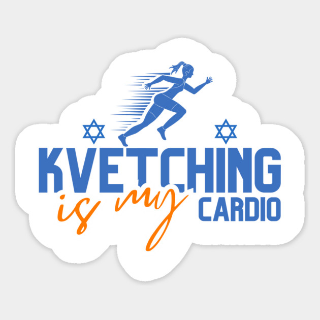 Kvetching Is My Cardio Magnet by Uri Zehavi
