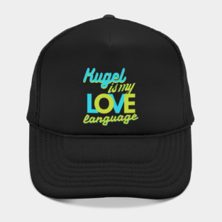 Kugel Is My Love Language Hat