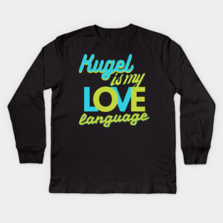 Kugel Is My Love Language Kids Long Sleeve T-Shirt
