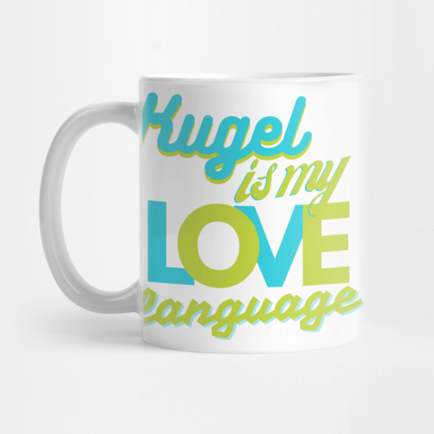 Kugel Is My Love Language by Uri Zehavi