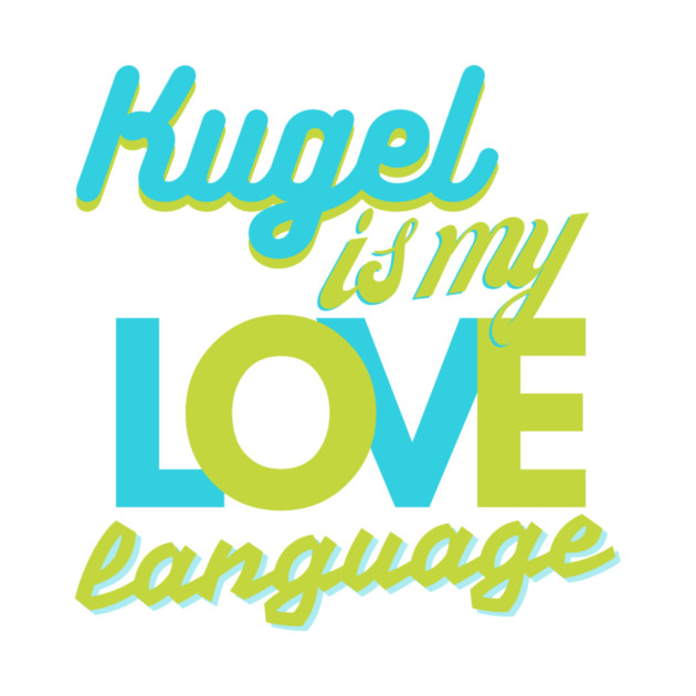 Kugel Is My Love Language by Uri Zehavi