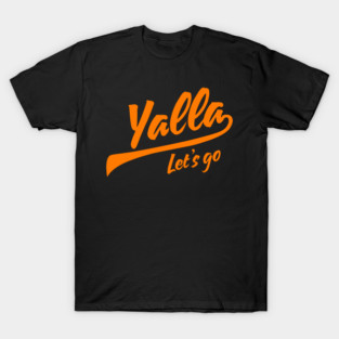 Yalla, Let’s Go T-Shirt