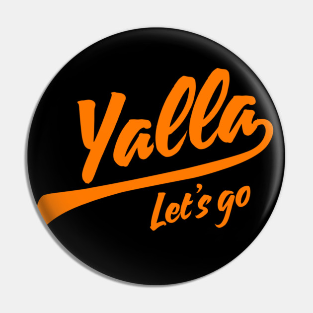 Yalla, Let’s Go Pin by Uri Zehavi