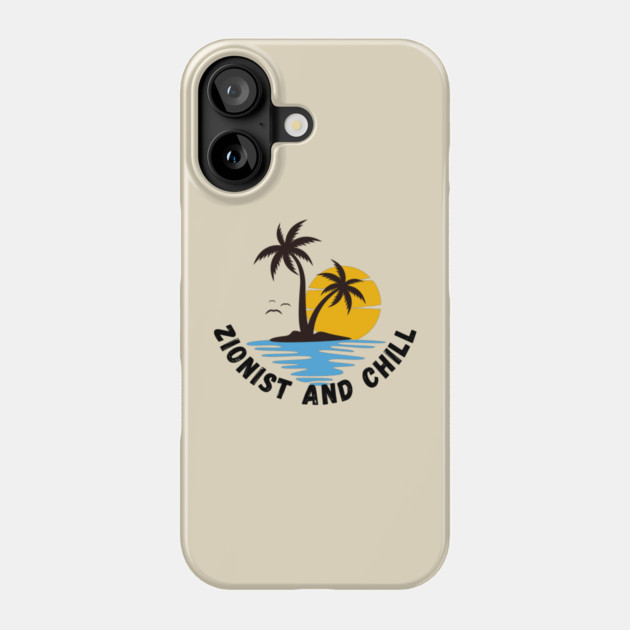 Zionist and Chill Phone Case by Uri Zehavi
