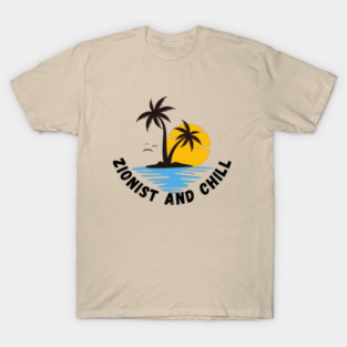 Zionist and Chill T-Shirt