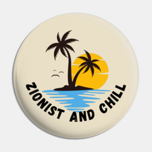 Zionist and Chill Pin