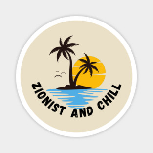 Zionist and Chill Magnet
