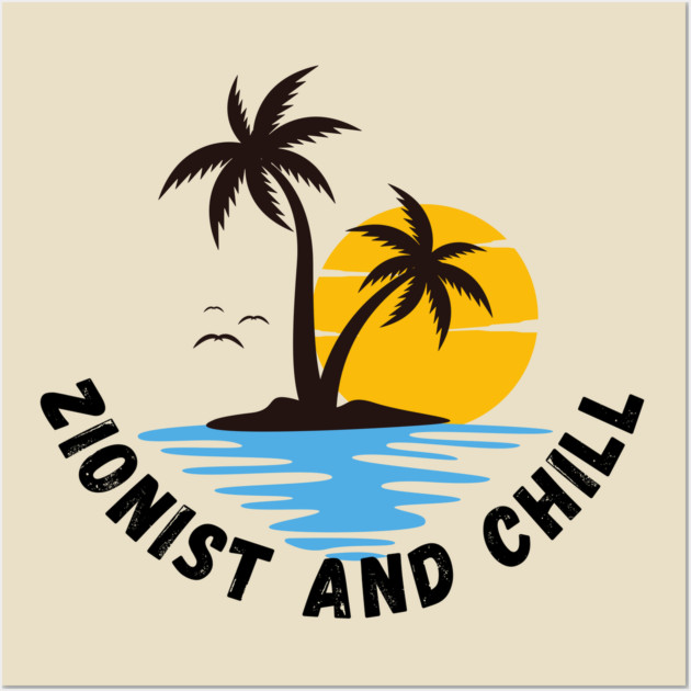 Zionist and Chill Wall Art by Uri Zehavi