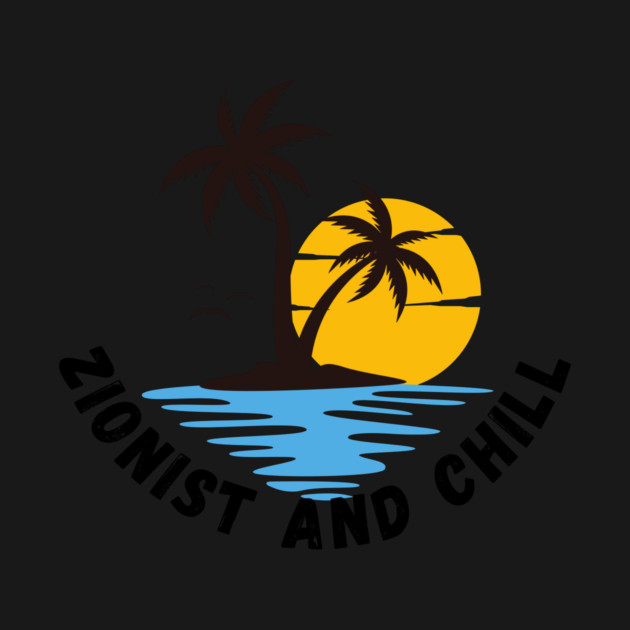 Zionist and Chill by Uri Zehavi