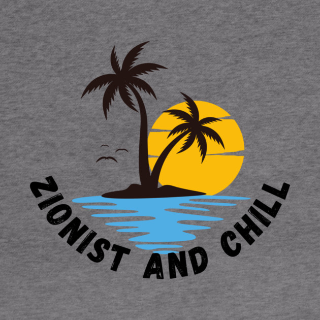 Zionist and Chill by Uri Zehavi