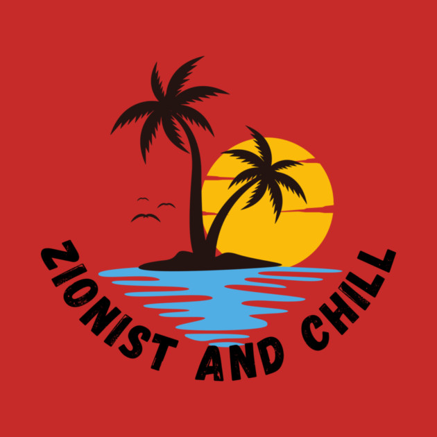 Zionist and Chill by Uri Zehavi