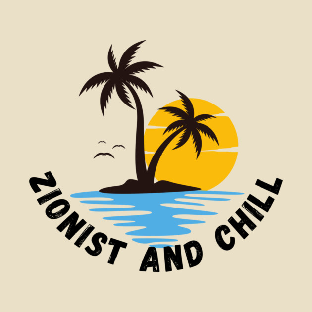 Zionist and Chill by Uri Zehavi