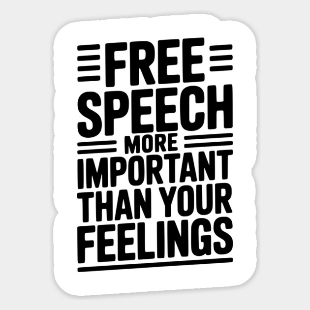 Free Speech is For Everyone Even People You Don’t Agree With Sticker by Frank Ring