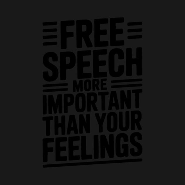 Free Speech is For Everyone Even People You Don’t Agree With by Frank Ring