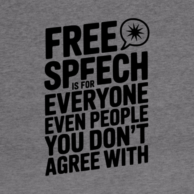 Free Speech is For Everyone Even People You Don’t Agree With by Frank Ring