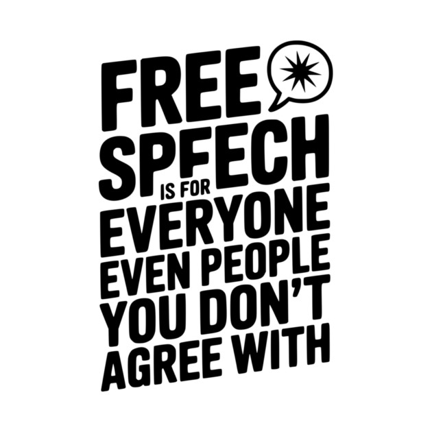 Free Speech is For Everyone Even People You Don’t Agree With by Frank Ring