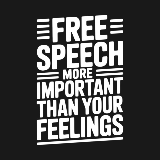 Free Speech More Important Than Feelings by Frank Ring
