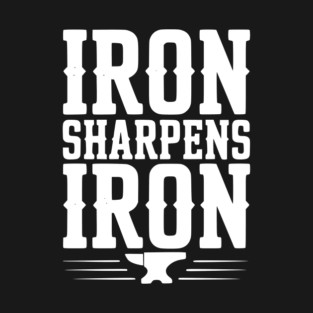Iron Sharpens Iron T-Shirt