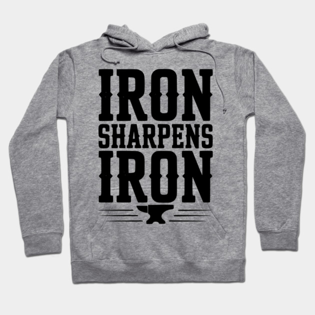 Iron Sharpens Iron Hoodie by Frank Ring