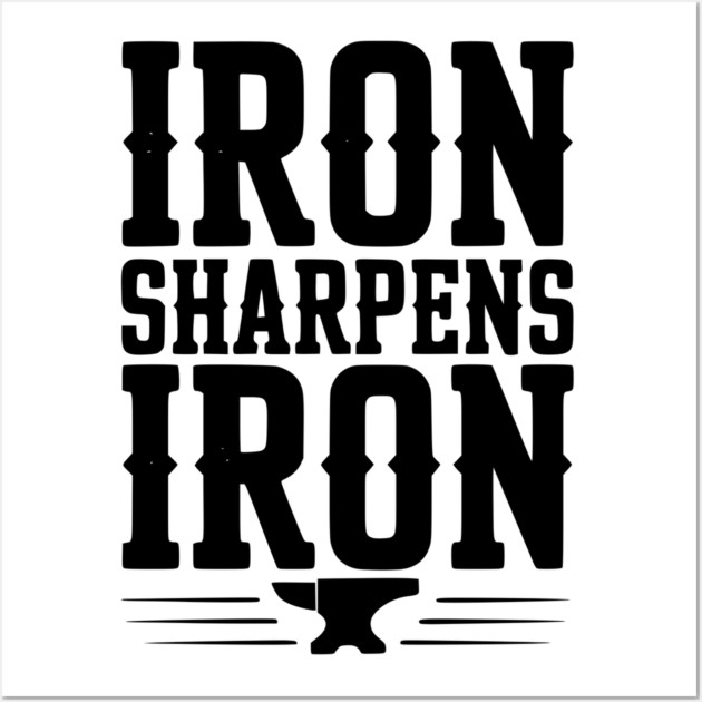 Iron Sharpens Iron Wall Art by Frank Ring