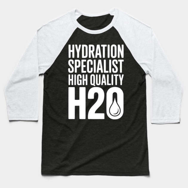 Hydration Specialist High Quality H2O Baseball T-Shirt by Frank Ring