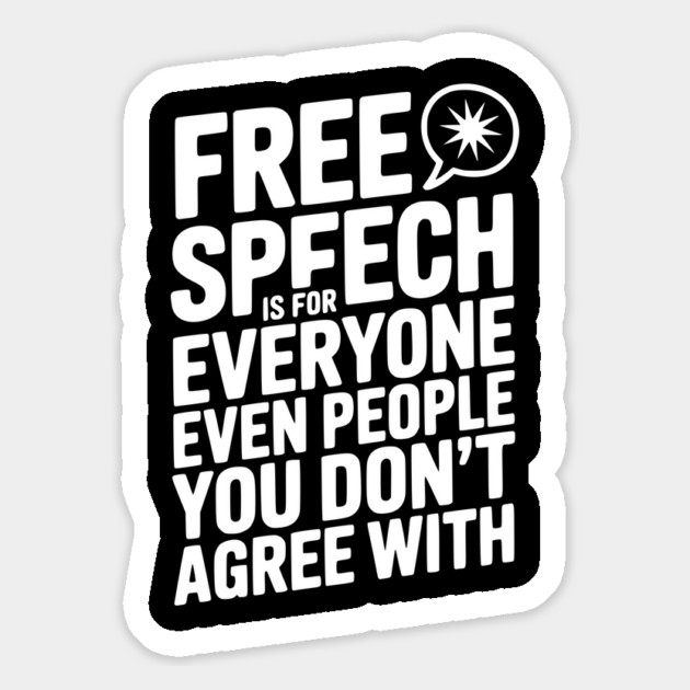 Free Speech is For Everyone Even People You Don’t Agree With Magnet by Frank Ring