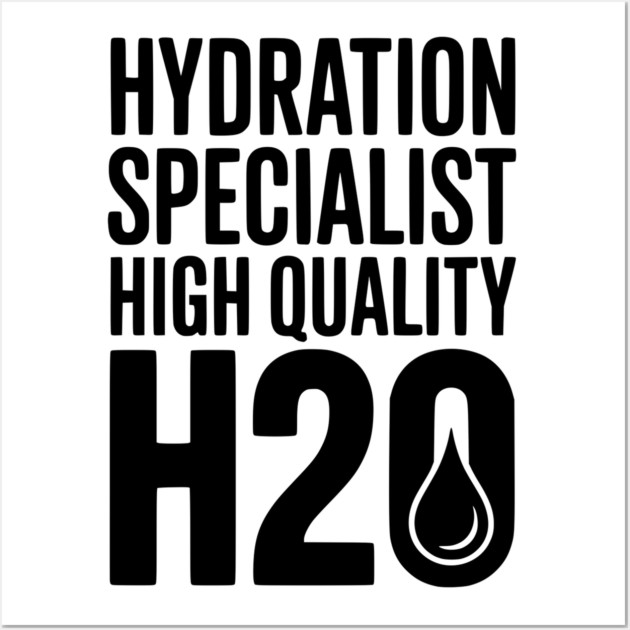 Hydration Specialist High Quality H2O Wall Art by Frank Ring
