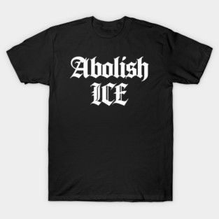 abolish-ice T-Shirt
