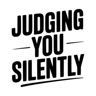 Judging You Silently T-Shirt
