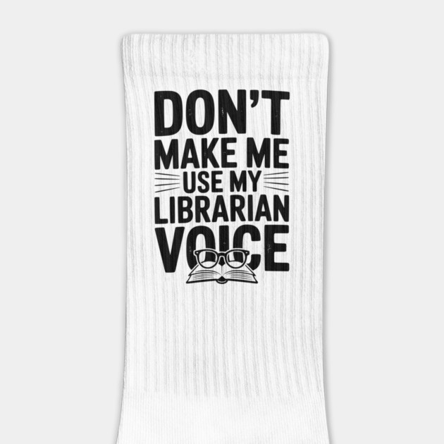 Don’t Make Me Use My Librarian Voice by Frank Ring