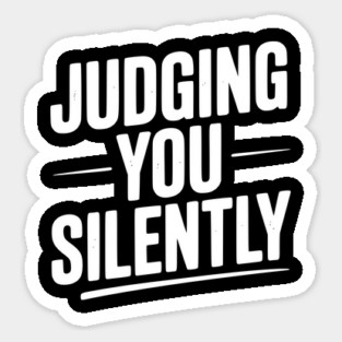 Judging You Silently Sticker