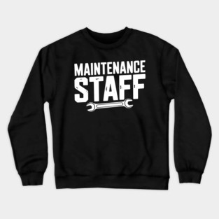 Maintenance Staff Crewneck Sweatshirt