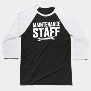 Maintenance Staff Baseball T-Shirt
