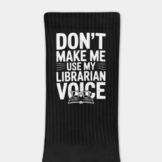 Don’t Make Me Use My Librarian Voice by Frank Ring