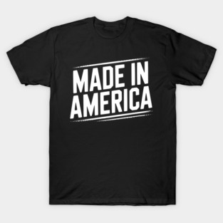Made in America T-Shirt