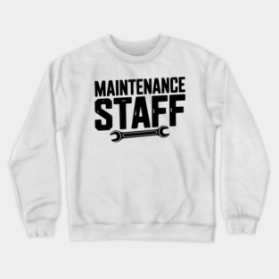Maintenance Staff Crewneck Sweatshirt