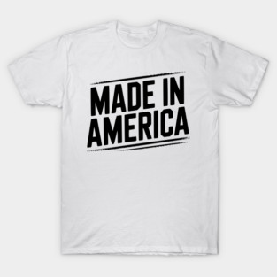 Made in America T-Shirt