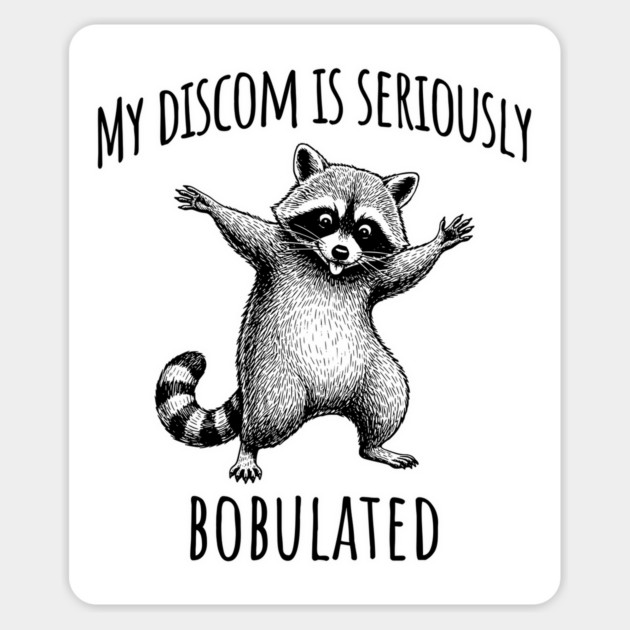 Funny My Discom Is Seriously Bobulated Raccoon Wordplay Magnet by Luxinda