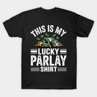 Cool Parlay Sports Betting Sports Gambling T-Shirt