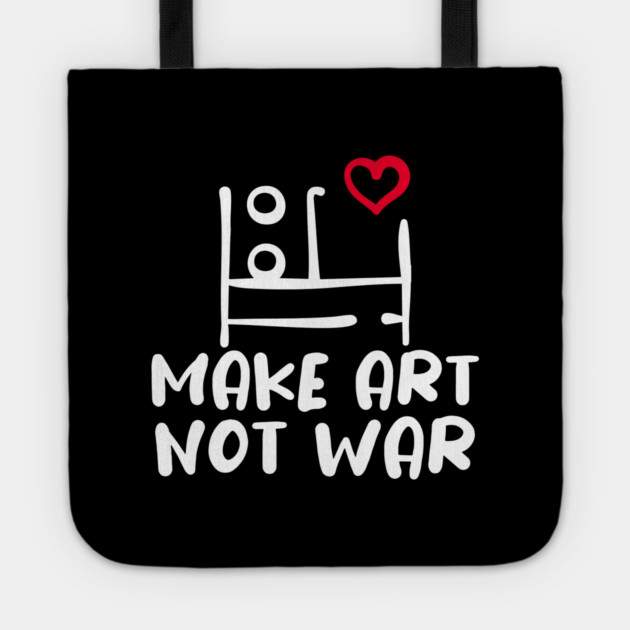 MAKE ART, NOT WAR Tote by Fabrik