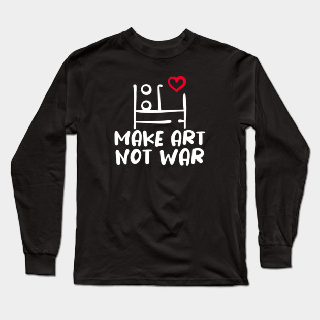 MAKE ART, NOT WAR Long Sleeve T-Shirt by Fabrik