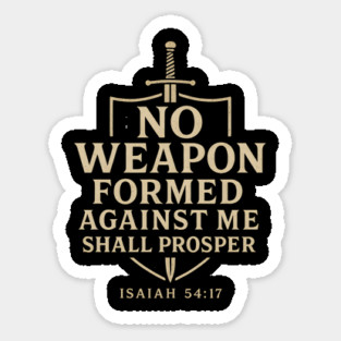 No Weapon Formed Against Me Shall Prosper Christian Sticker